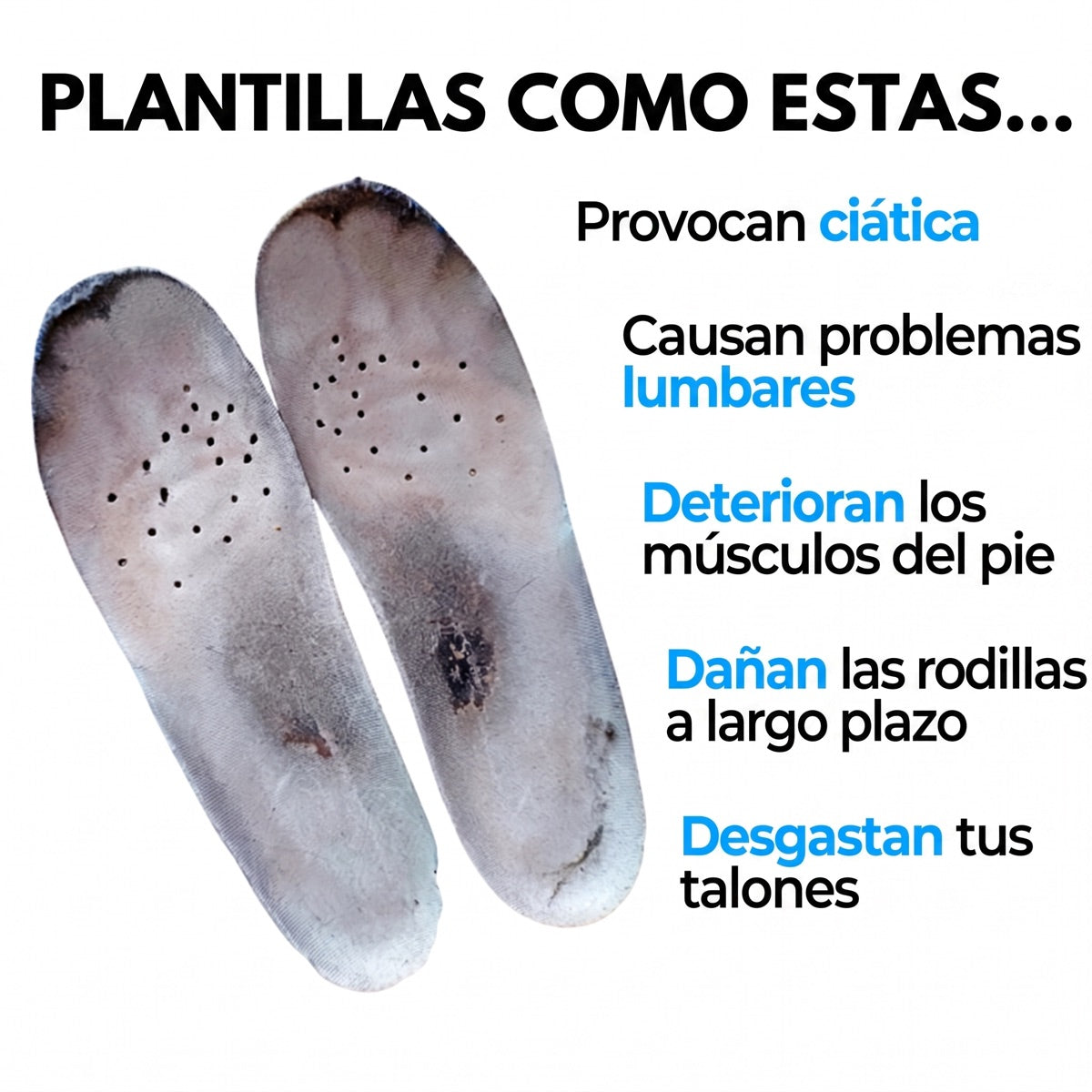 Plantillas viejas y gastadas: provocan ciática, problemas lumbares y desgaste de talones